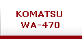 KOMATSU 
WA-470